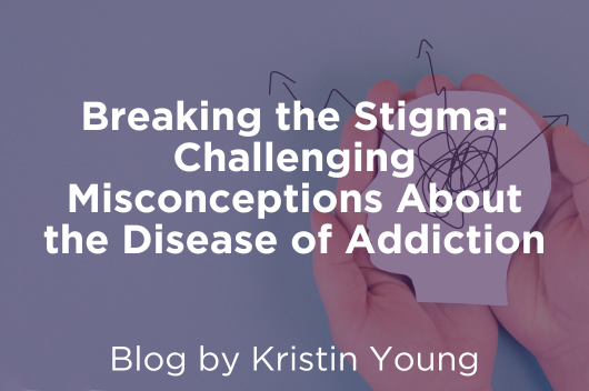 Breaking the Stigma Challenging Misconceptions About the Disease of Addiction Blog