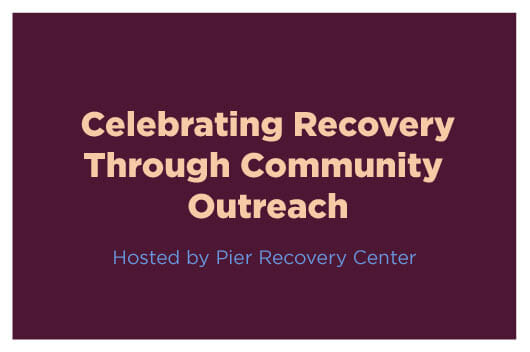 Celebrating Recovery Through Community Outreach