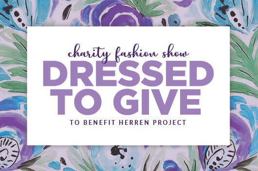 dressed to give charity fashion show to benefit herrenproject