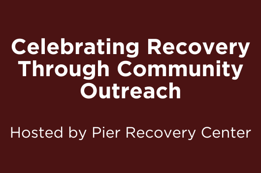Celebrating Recovery Through Community Outreach